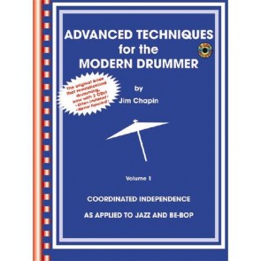 Advanced techniques for the modern drummer: Coordinated independence as applied to jazz and be-bop [Book] by Jim Chapin